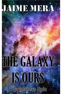 Galaxy is Ours, A Superhero Epic