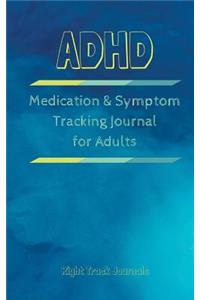 ADHD Medication and Symptom Tracking Journal for Adults