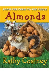 From the Farm to the Table Almonds