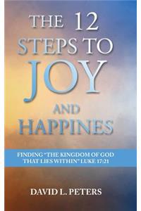 12 Steps to Joy and Happiness