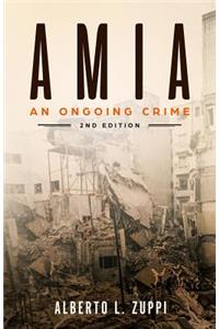 AMIA - An Ongoing Crime