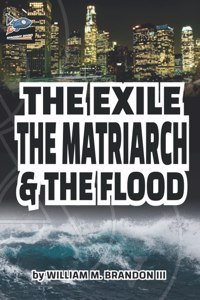 Exile The Matriarch and The Flood