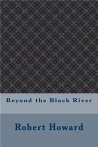 Beyond the Black River