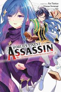 World's Finest Assassin Gets Reincarnated in Another World as an Aristocrat, Vol. 2 (Manga)