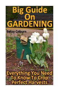 Big Guide On Gardening