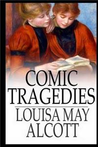 Comic Tragedies