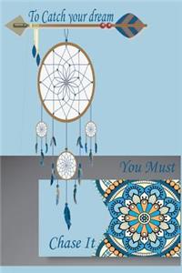 To catch your dream you must chase it ( Blank lined Journal / Diary)