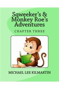 Sqweeker's And Monkey Roe's Adventures