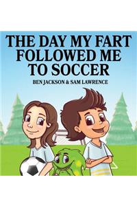 Day My Fart Followed Me To Soccer