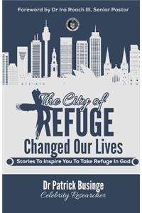 The City Of Refuge Changed Our Lives