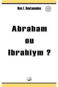 Abraham ou Ibrahiym ?