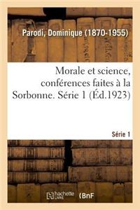 Morale Et Science, Conférences Faites À La Sorbonne. Série 1