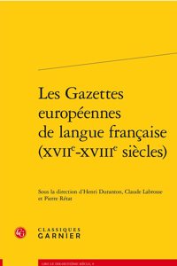 Les Gazettes Europeennes de Langue Francaise (Xviie-Xviiie Siecles)
