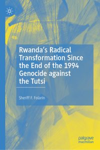 Rwanda's Radical Transformation Since the End of the 1994 Genocide Against the Tutsi