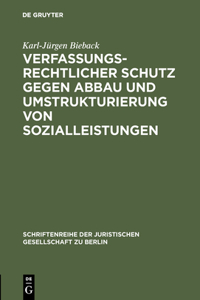 Verfassungsrechtlicher Schutz Gegen Abbau Und Umstrukturierung Von Sozialleistungen