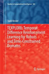 Texplore: Temporal Difference Reinforcement Learning for Robots and Time-Constrained Domains