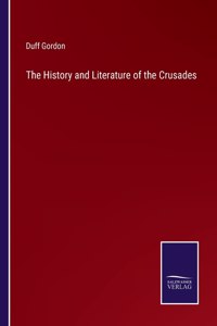 History and Literature of the Crusades