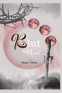Blutmond, Romantasy, Urbanfantasy, Highfantasy, Damsel to Distress, Slow Burn, Found Famlily, Fated Mates, Secret Identity, magische Spähren