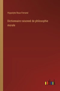 Dictionnaire raisonné de philosophie morale