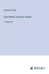 Early Bardic Literature; Ireland: in large print