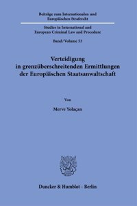 Verteidigung in Grenzuberschreitenden Ermittlungen Der Europaischen Staatsanwaltschaft