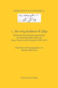 ... Ihr Ewig Dankbarer B. Julg Briefwechsel Der Sprachwissenschaftler Bernhard Julg (1825-1886) Und Hans Conon Von Der Gabelentz (1807-1874)