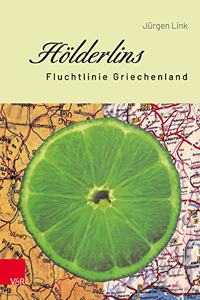 Holderlins Fluchtlinie Griechenland