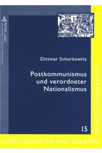 Postkommunismus Und Verordneter Nationalismus
