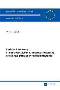 Recht Auf Beratung in Der Gesetzlichen Krankenversicherung Und in Der Sozialen Pflegeversicherung