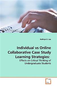 Individual vs Online Collaborative Case Study Learning Strategies