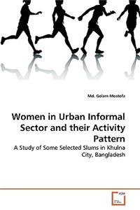 Women in Urban Informal Sector and their Activity Pattern