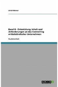 Basel II - Entwicklung, Inhalt und Anforderungen an das Controlling mittelständischer Unternehmen