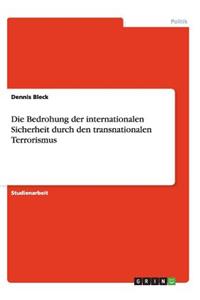 Bedrohung der internationalen Sicherheit durch den transnationalen Terrorismus