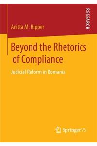 Beyond the Rhetorics of Compliance