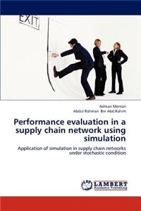 Performance evaluation in a supply chain network using simulation