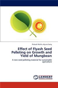 Effect of Flyash Seed Pelleting on Growth and Yield of Mungbean