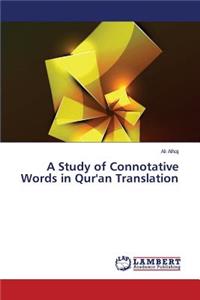 A Study of Connotative Words in Qur'an Translation