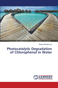 Photocatalytic Degradation of Chlorophenol in Water