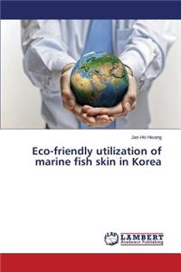 Eco-Friendly Utilization of Marine Fish Skin in Korea