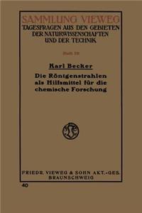 Die Röntgenstrahlen als Hilfsmittel für die chemische Forschung