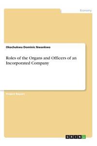 Roles of the Organs and Officers of an Incorporated Company