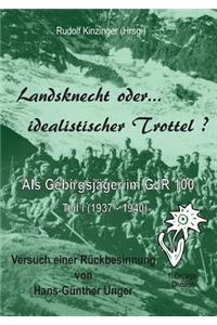 Landsknecht oder idealistischer Trottel ?