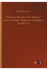 Historical Record of the Third or Prince of Wales´ Regiment of Dragoon Guards