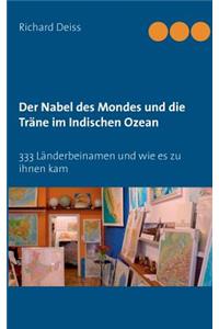 Der Nabel des Mondes und die Träne im Indischen Ozean