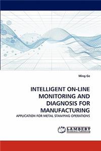 Intelligent On-Line Monitoring and Diagnosis for Manufacturing