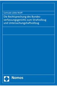 Rechtsprechung Des Bundesverfassungsgerichts Zum Strafvollzug Und Untersuchungshaftvollzug