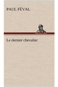 dernier chevalier