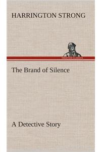 Brand of Silence A Detective Story