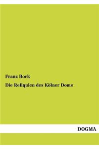 Reliquien Des Kolner Doms