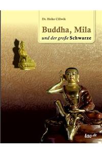 Buddha, Mila und der große Schwarze